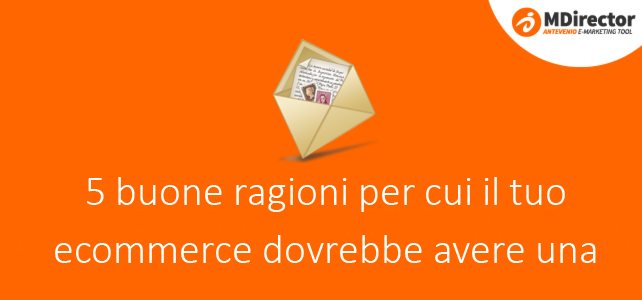 5 buone ragioni per cui il tuo ecommerce dovrebbe avere una newsletter