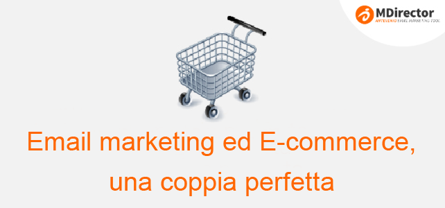 Email marketing ed E-commerce, una coppia perfetta