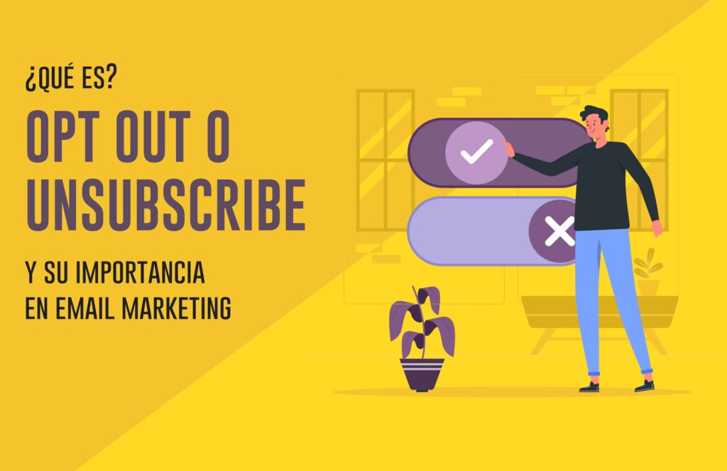 ¿Qué es el opt out o unsubscribe?