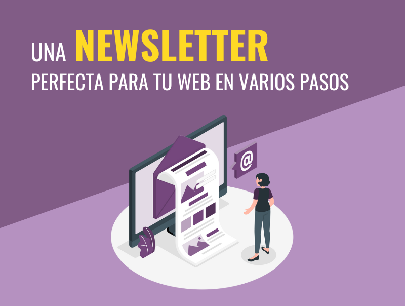 Cómo hacer una newsletter perfecta para tu web en varios pasos