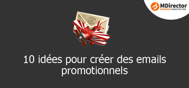 10 idées pour créer des emails promotionnels