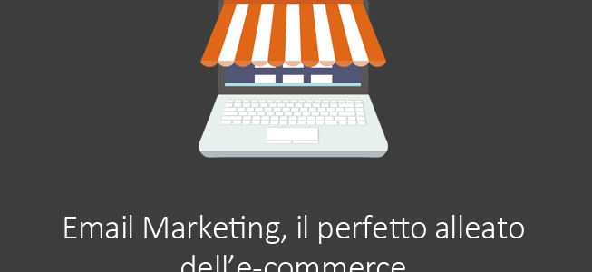 Email Marketing, il perfetto alleato dell’e-commerce