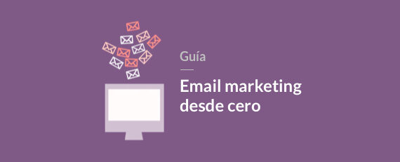 Guía de Email Marketing desde cero